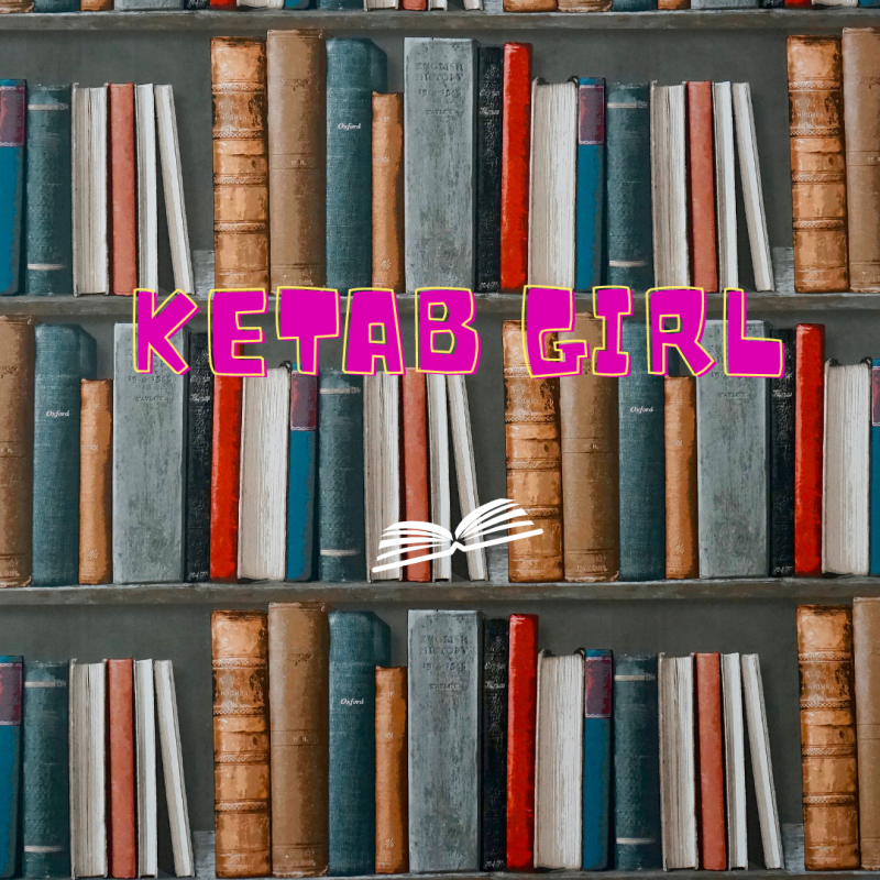 Text: Ketab Girl (Shelves of books in the background with a book graphic under.)